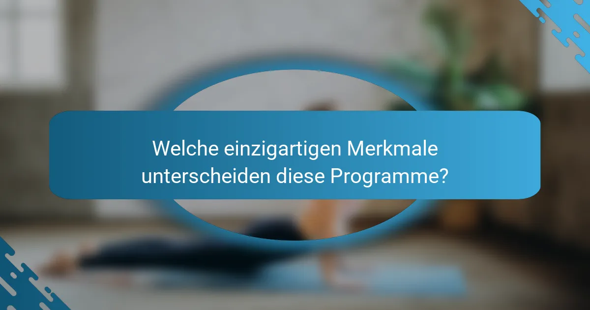 Welche einzigartigen Merkmale unterscheiden diese Programme?